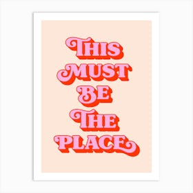 This must be the place (Peach tone) Art Print