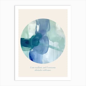 Affirmations I Am Resilient, And I Overcome Obstacles With Ease Art Print