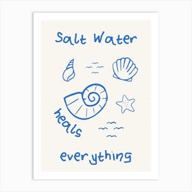 Salt Water Heals Everything Art Print