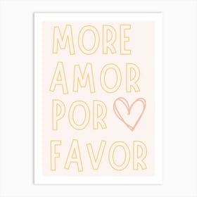 More Amor Por Favor 2 Art Print