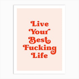 Live your best fucking life (peach and red tone) Art Print