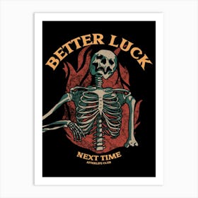 Better luck next time Art Print