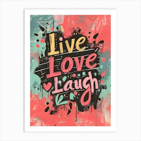 Live Love Laugh Art Print