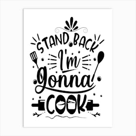 Funny Kitchen, Chefs And Cooking Quotes Art Print