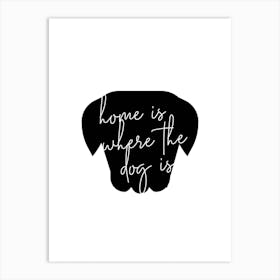Home Is Where The Dog Is Silhouette Art Print