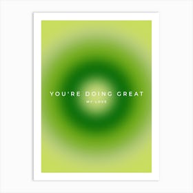 You're Doing Great Aura Art Print