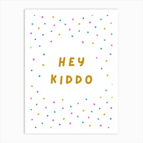 Hey Kiddo children’s nursery print Art Print