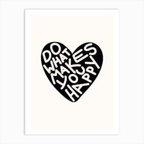 Do What Makes You Happy Black Poster Art Print