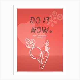 Do It Now Vertical Composition 3 Art Print