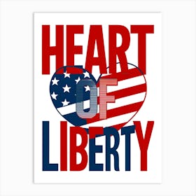 Heart Of Liberty 1 Art Print