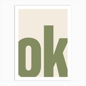 Ok Typography - Green Art Print