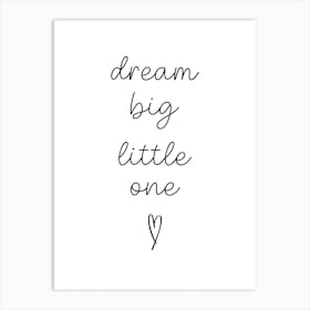 Dream Big Little One Baby Nursery Art Print