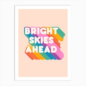 Bright Skies Ahead Art Print