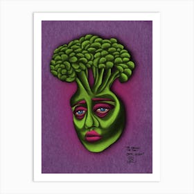 The Broccoli Got Sad Art Print