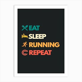 Eat Sleep Run Repeat Art Print