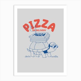 Pizza On Delivery Art Print