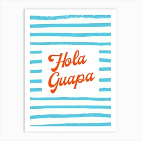 Hola Guapa 1 Art Print