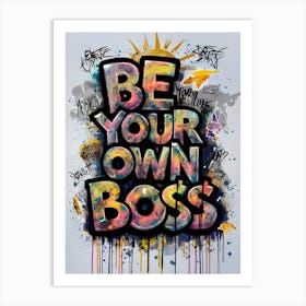 Be Your Own Boss Art Print