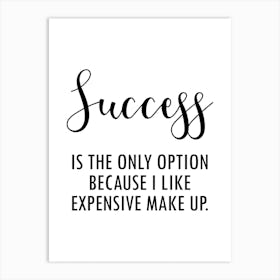 Success Is The Only Option Art Print