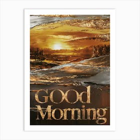 Good Morning Art Print