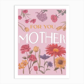 For You Mother Art Print