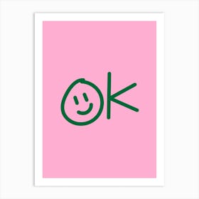 Ok Smiley Poster 4 Art Print