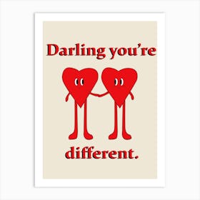 Darling you're different Art Print