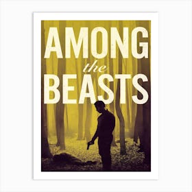 Among The Beasts Movie Classic Art Print