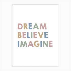 Dream Believe Imagine 3x4 Ratio Art Print