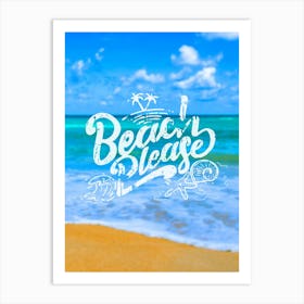 Beach Please - travel poster, vector art, positive tropical motivation 1 Art Print