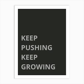 Keep Pushing Keep Growing Art Print