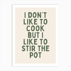 I Don't Like To Cook But I Like To Stir The Pot | Oatmeal And Black Art Print