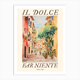Il Dolce Far Niente Rome, Italy Watercolour Streets 1 Poster Art Print