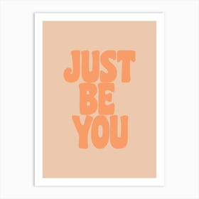 Just Be You Inspirational Quote in Peach and Coral Orange Art Print