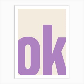 Ok Typography - Violet Art Print