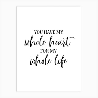 You Have My Whole Heart Art Print