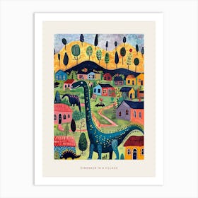 Cute Colourful Dinosaur In A Village 3 Poster Art Print