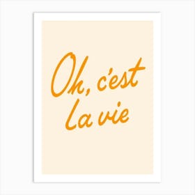 Oh, Est La Vie Art Print