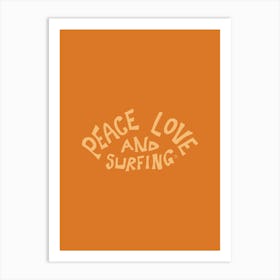 Peace Love And Surfing Orange  - Tropicool Studio Art Print