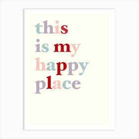 This Is My Happy Place Art Print