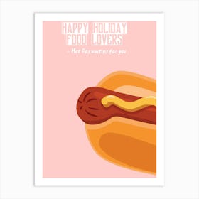 Happy Holiday Food Lovers Hot Dog Waiting For You Art Print