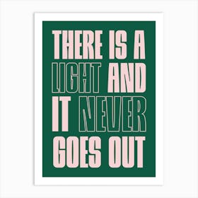 Green And Pink Typographic There Is A Light And It Never Goes Out Art Print