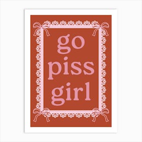 Go Piss Girl Coquette Trendy Funny Bathroom 1 Art Print