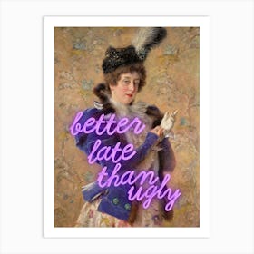 Better late than ugly - Vintage altered art Art Print