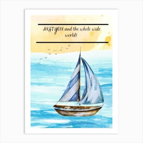 watercolor sailing,sea,sayings,boat,into the water Art Print