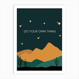 Do Your Own Thing Art Print