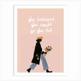 She Believed She Could So She Did 4 Art Print