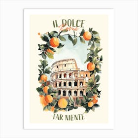 Il Dolce Far Niente Rome Italy Colloseum With Oranges Art Print