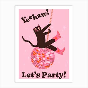 Yeehaw Let'S Party 1 Art Print