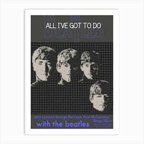 All I Ve Got To Do The Beatles Art Print